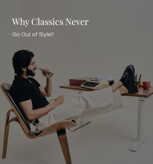 Why Classics Never Go Out of Style?